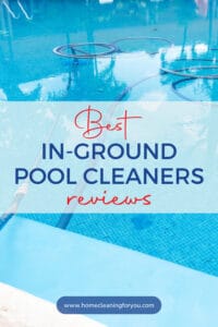 Top 15 Best In-Ground Pool Cleaners Reviews 2024