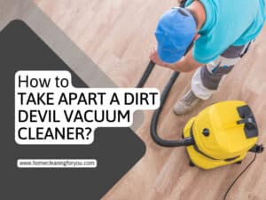 How To Take Apart A Dirt Devil Vacuum Cleaner